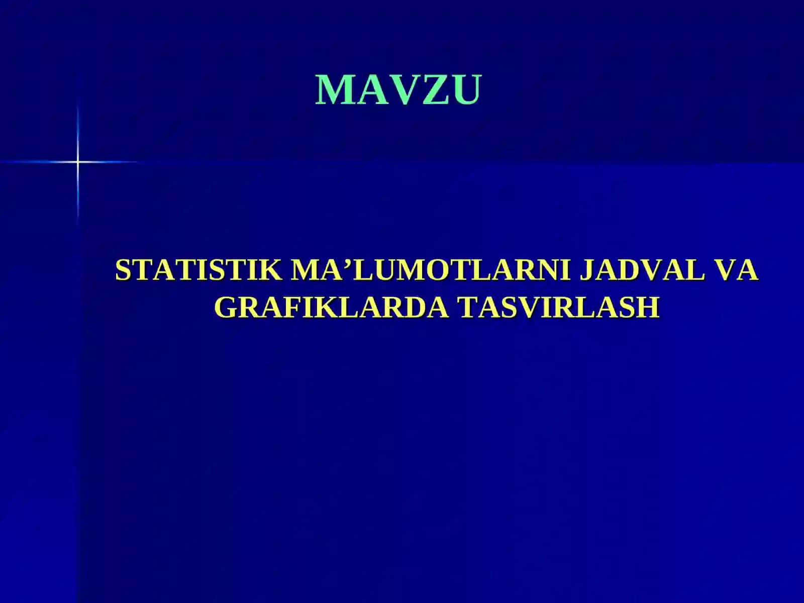 STATISTIK MA’LUMOTLARNI JADVAL VA GRAFIKLARDA TASVIRLASH 2