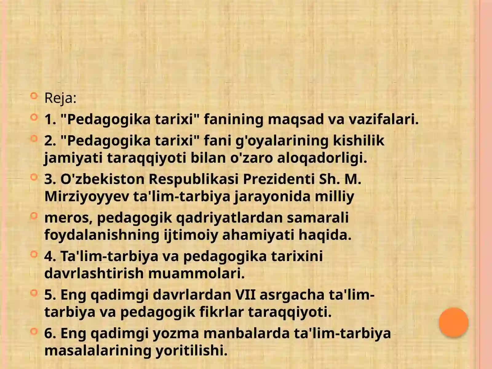 PEDAGOGIKATARIXI FAN SIFATIDA. IBTIDOIY JAMOADA TARBIYA. ENG QADIMGI DAVRLARDAN VII ASRGACHA TA’LIM-TARBIYA VA PEDAGOGIK FIKRLAR 2