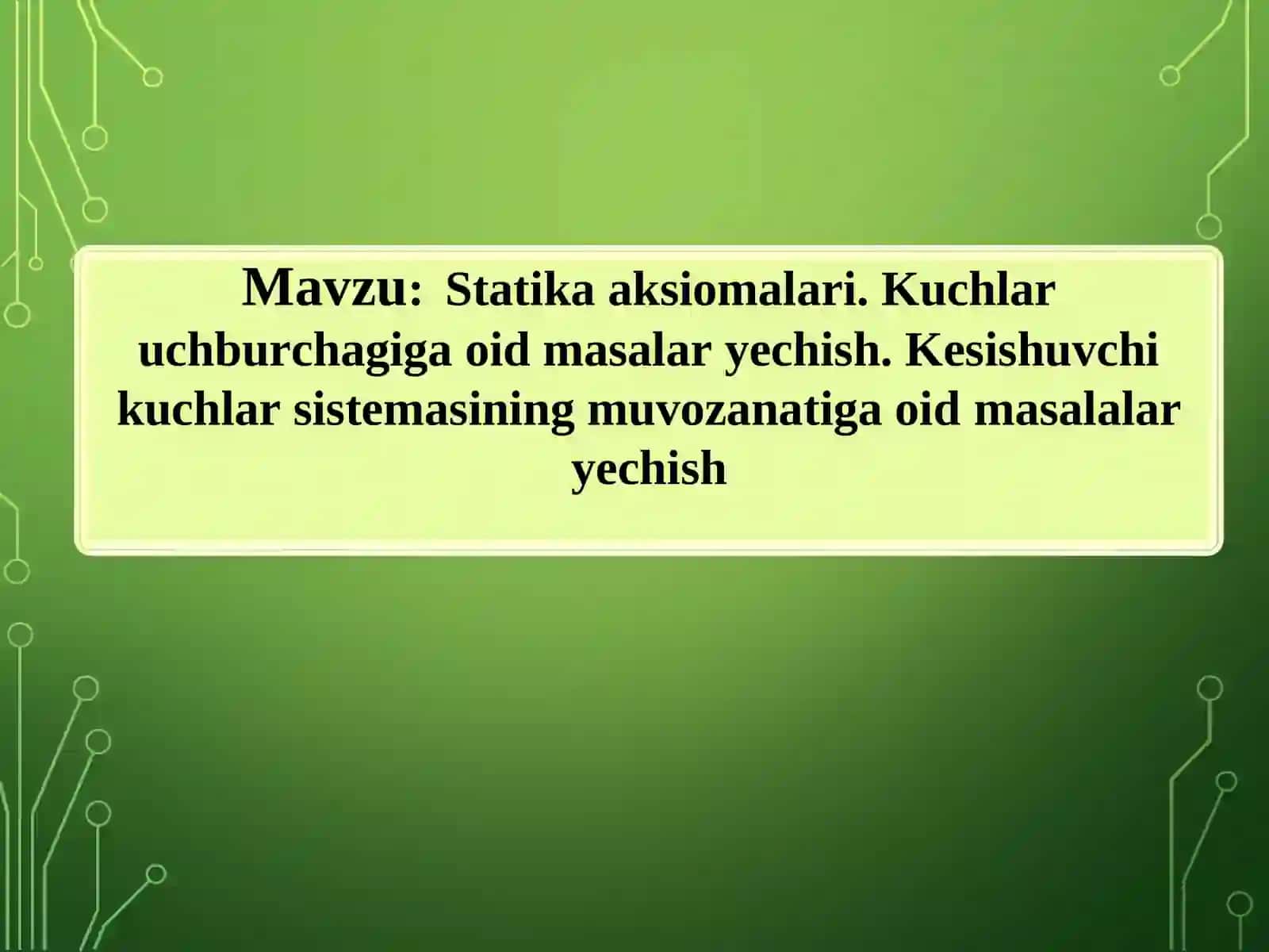 Statika aksiomalari. Kuchlar uchburchagiga oid masalar yechish. Kesishuvchi kuchlar sistemasining muvozanatiga oid masalalar yechish 2