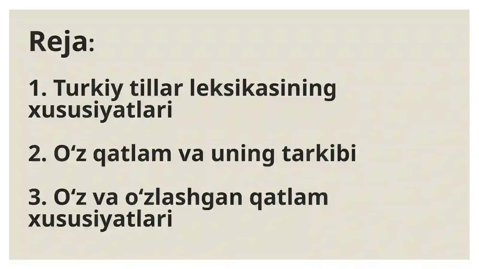 Turkiy tillarning leksik xususiyatlari. Oʻz va oʻzlashgan qatlam 2