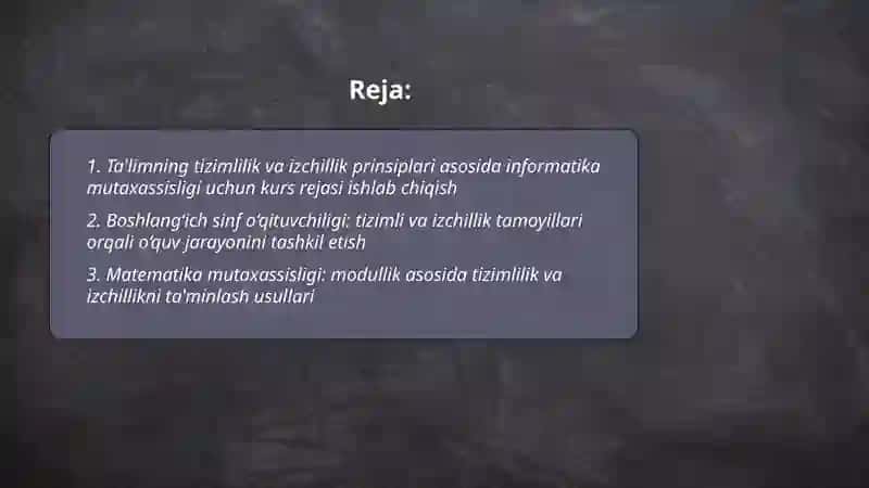 Ta'limning tizimlilik va izchillik prinsiplari asosida informatika mutaxassisligi uchun kurs rejasi ishlab chiqish 2