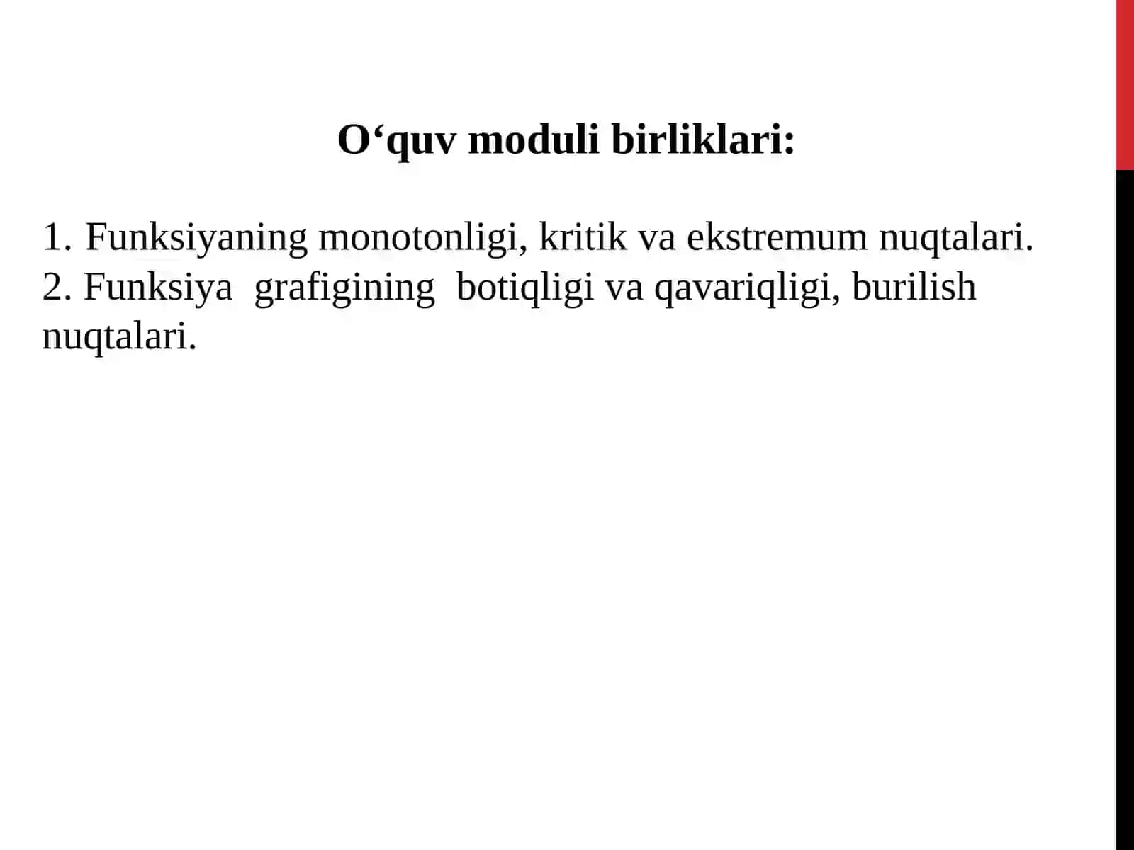FUNKSIYANING MONOTONLIGI, KRITIK VA EKSTREMUM NUQTALARI. FUNKSIYA GRAFIGINING BOTIQLIGI VA QAVARIQLIGI, BURILISH NUQTALARI 2