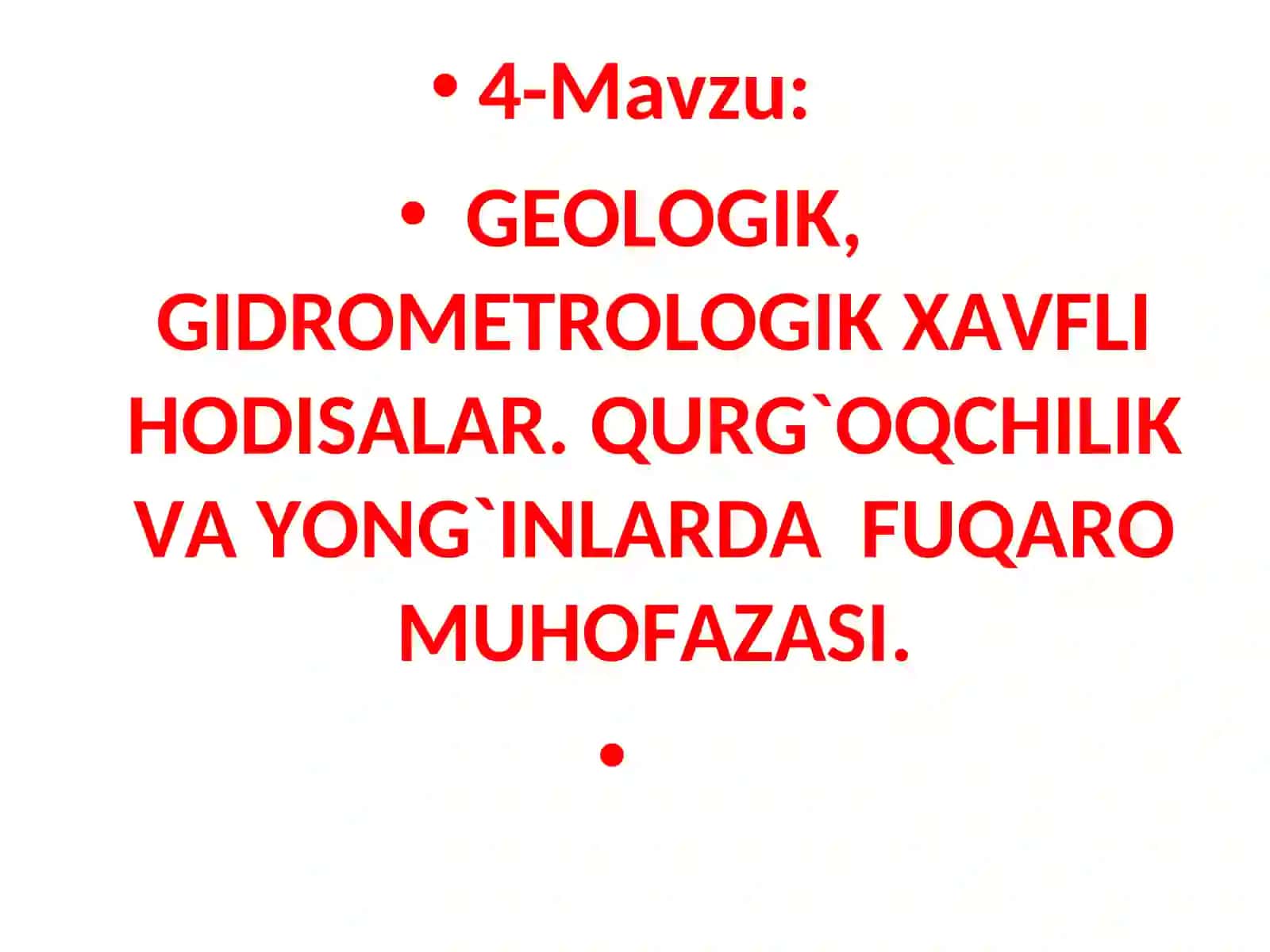 GEOLOGIK, GIDROMETROLOGIK XAVFLI HODISALAR. QURG`OQCHILIK VA YONG`INLARDA FUQARO MUHOFAZASI 2