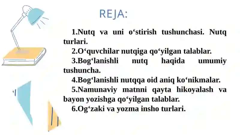 Nutq va uni o‘stirish tushunchasi. Nutq turlari. Qayta hikoyalash va bayonning turlari Og‘zaki va yozma insho turlari. 2