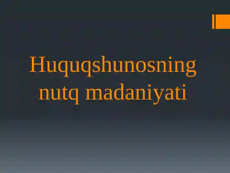 Huquqshunosning nutq madaniyati 2