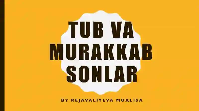 Tub va murakkab sonlar 2