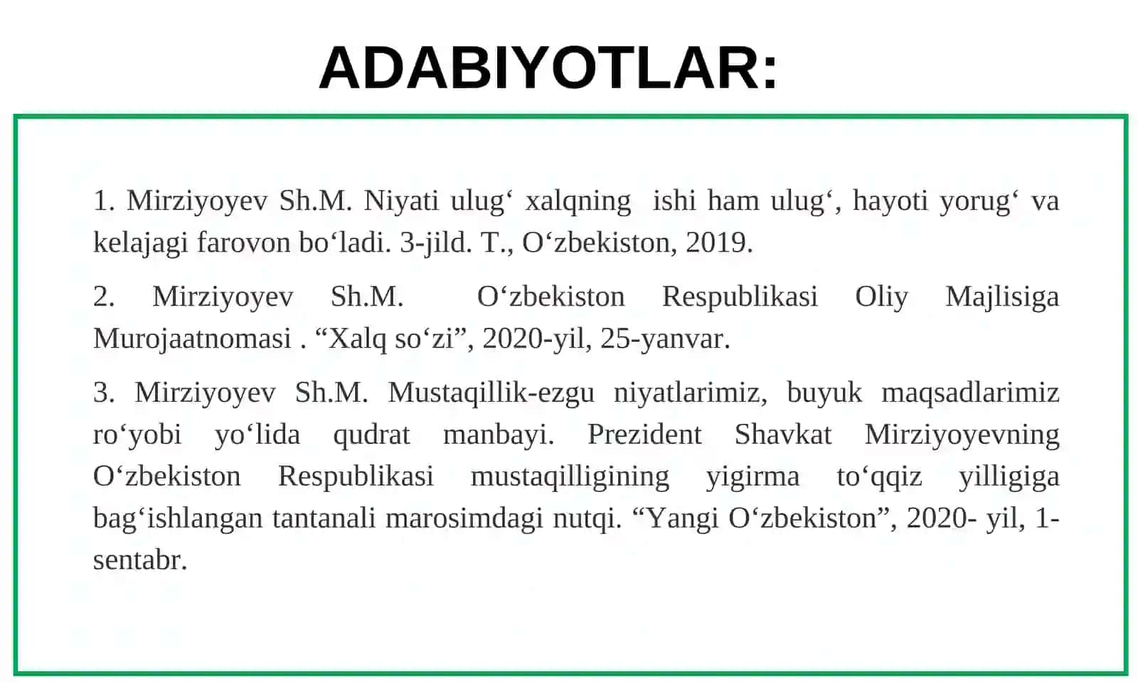 Mirziyoyev Sh.M. Niyati ulug‘ xalqning ishi ham ulug‘, hayoti yorug‘ va kelajagi farovon bo‘ladi. 3-jild. T., O‘zbekiston, 2019 2
