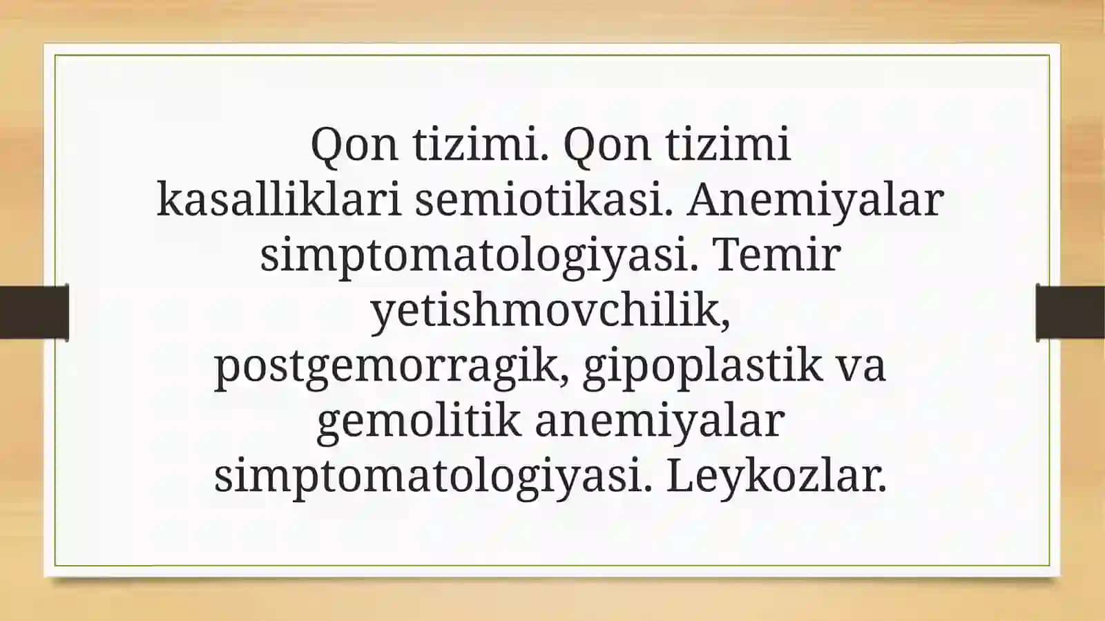 Qon tizimi. Qon tizimi
kasalliklari semiotikasi. Anemiyalar
simptomatologiyasi. Temir yetishmovchili 2
