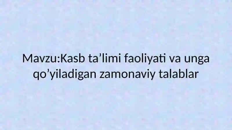 Kasbta'limifaoliyatiga yo'qiladigan zamonaviy talablar 2