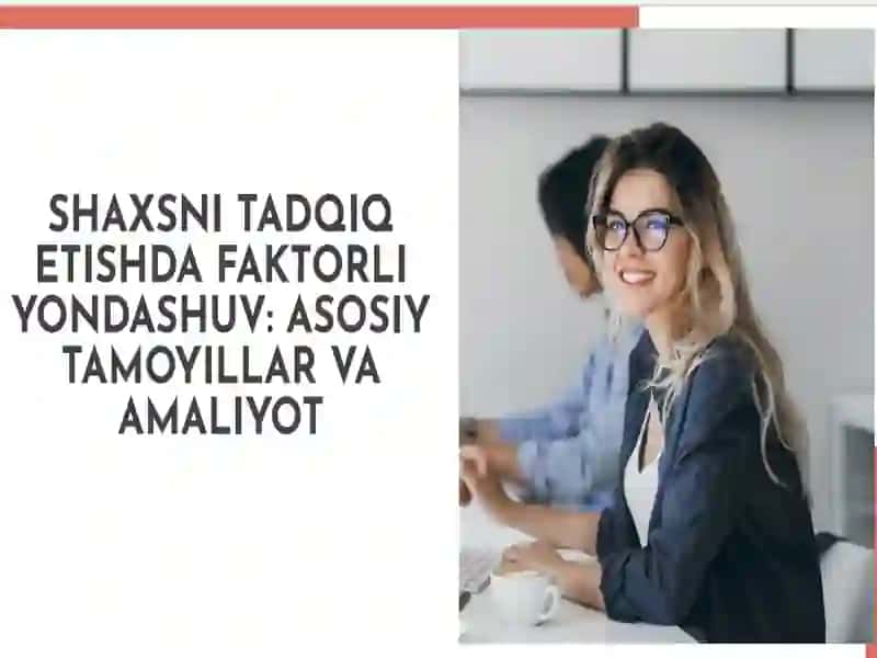 Shaxsning tadqiqetishda faktorli yondashuvi 2