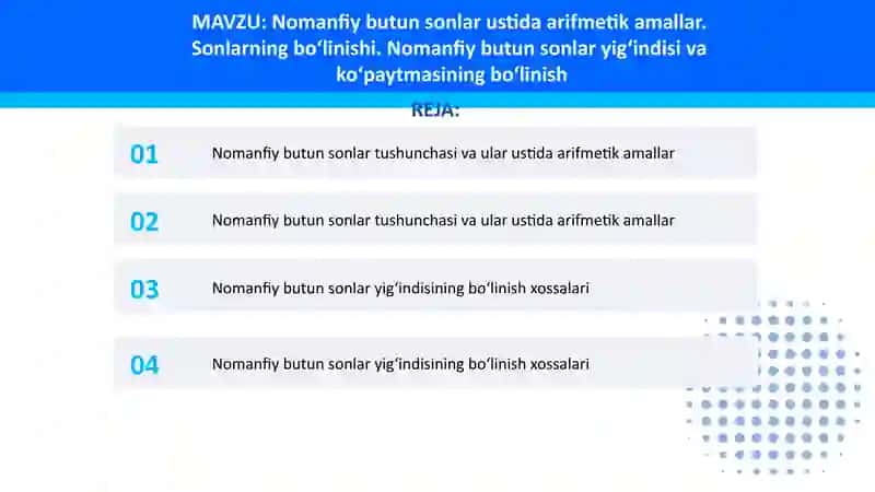 Nomanfiy butun sonlar ustida arifmetik amallar. Sonlarning bo‘linishi. Nomanfiy butun sonlar yig‘indisi va ko‘paytmasining bo‘linish 2