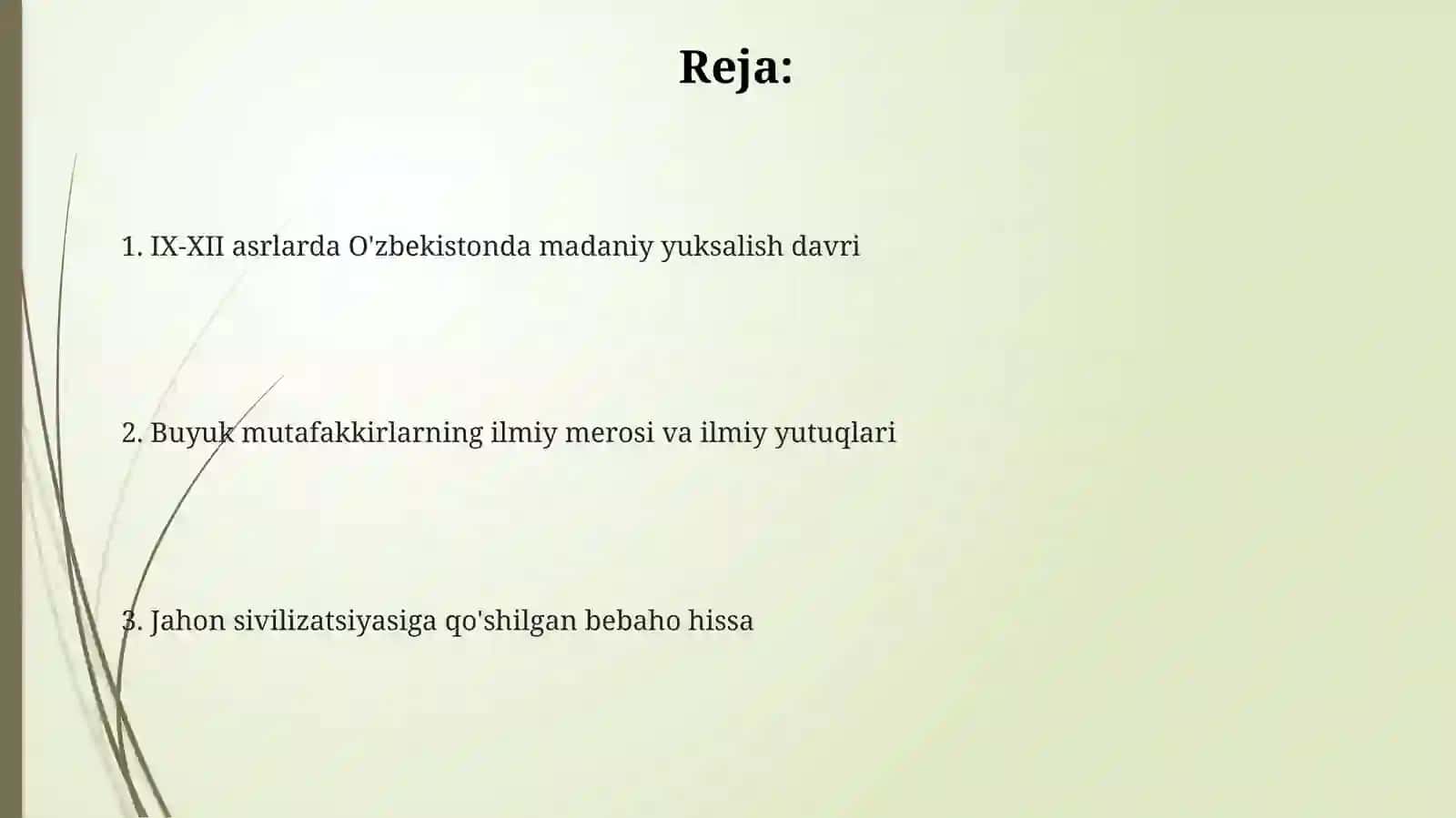 IX-XII asrlarda mamlakatimizda madaniy uyg'onish. Allomalarning jahon sivilizatsiyasidagi hissasi 2