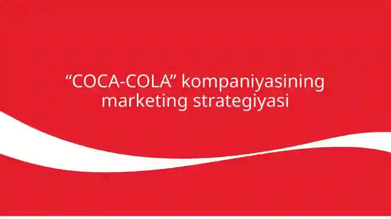 Coca cola kompaniyasining marketing strategiyasi 2