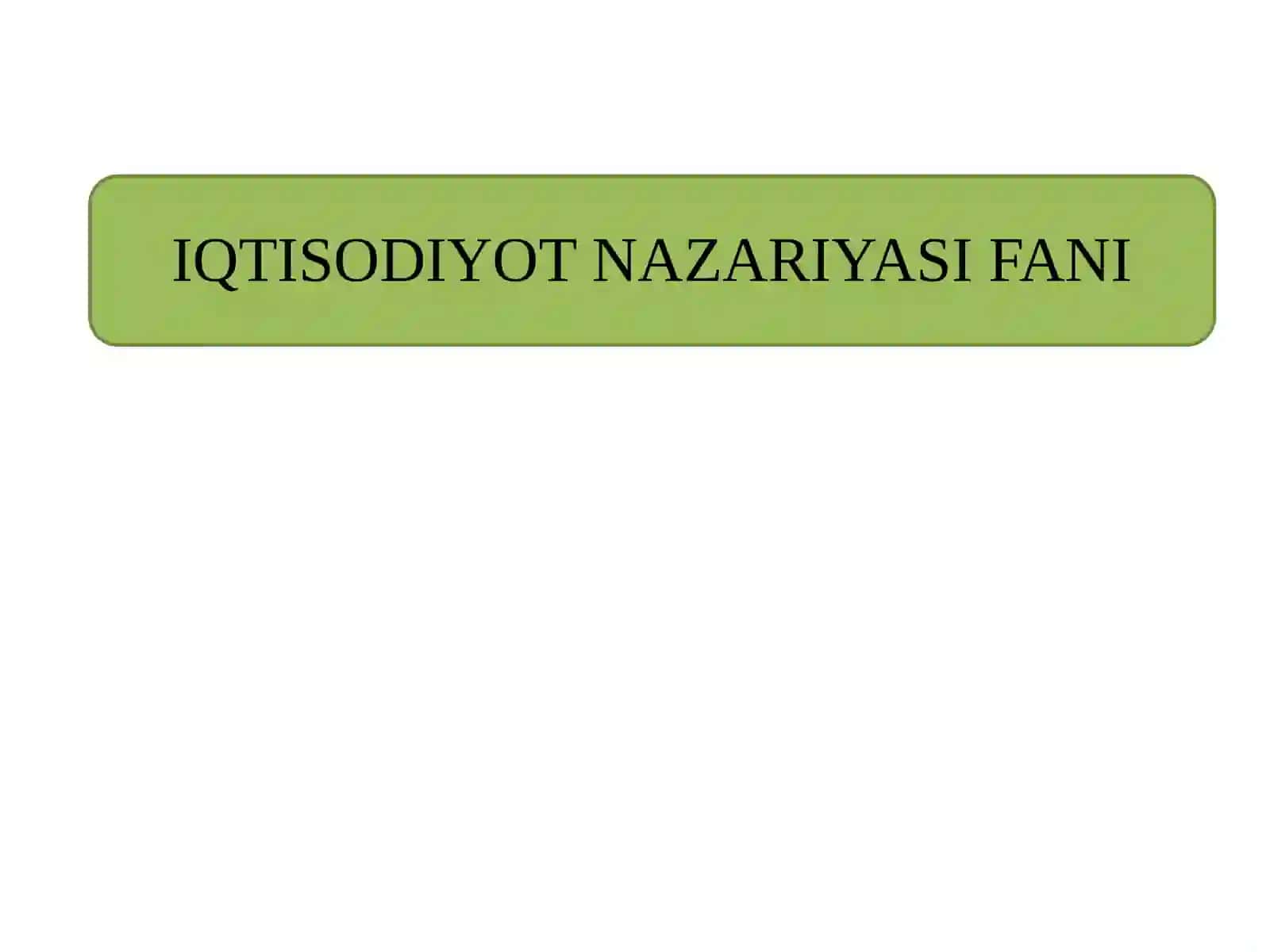Iqtisodiyot nazariyasi Fanining Predmeti 2