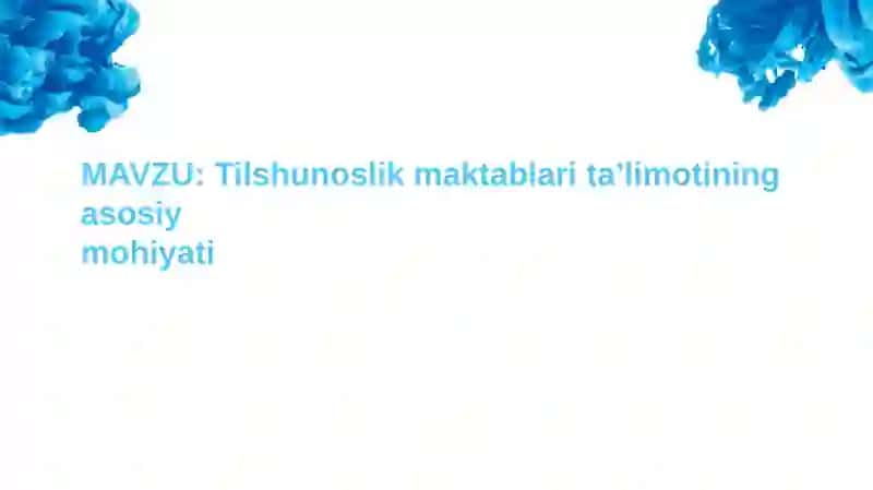 Tilshunoslik maktablaritaʼlimotiningasosiy mohiyati 2
