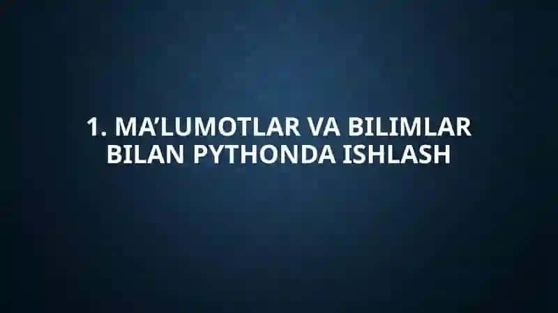 Ma’lumotlar va bilimlar bilan Pythonda ishlash 2