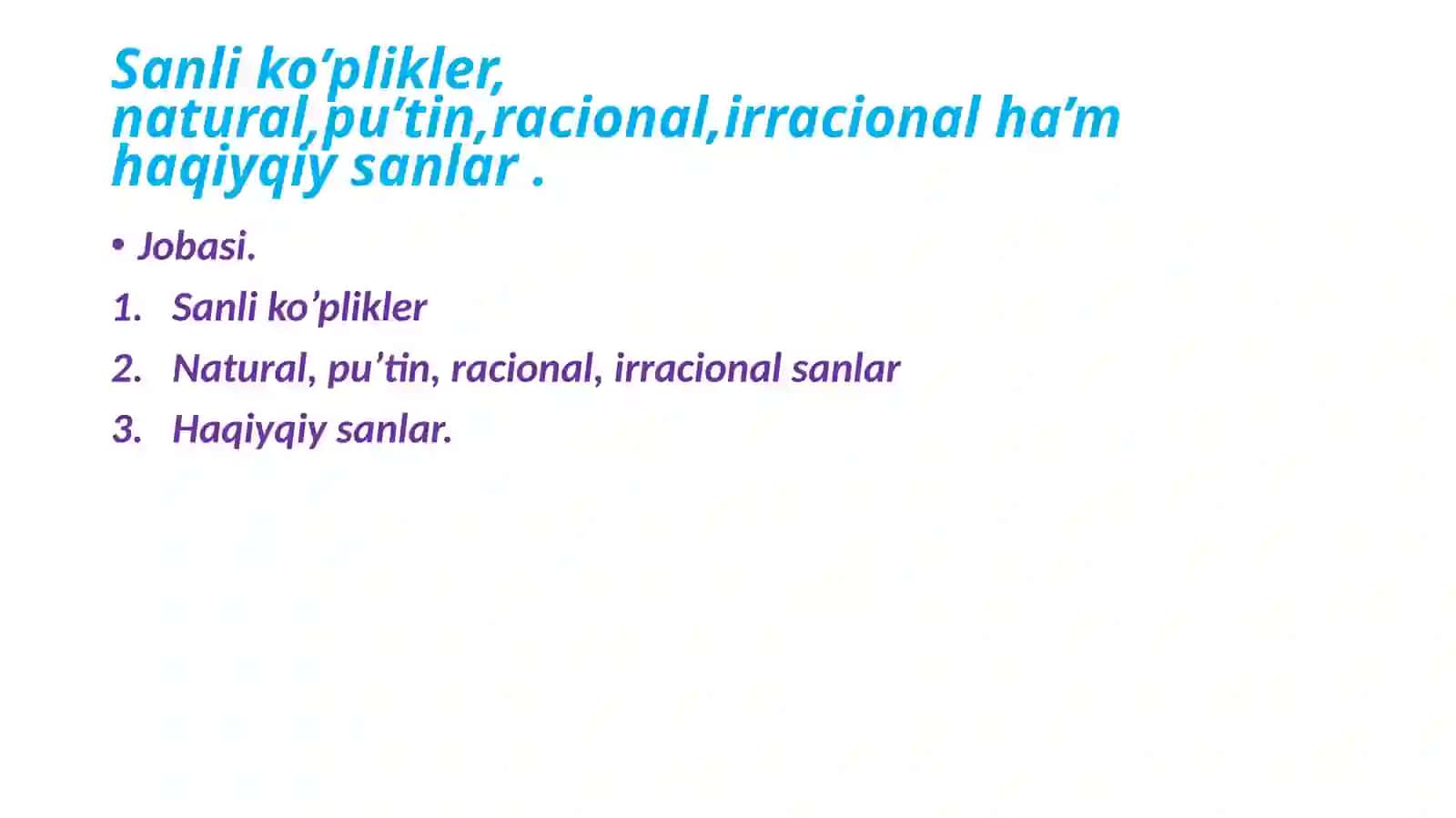 Slayd jumis - Sanli ko’plikler, natural, pu’tin, racional, irracional, haqqiyqiy sanlar 2