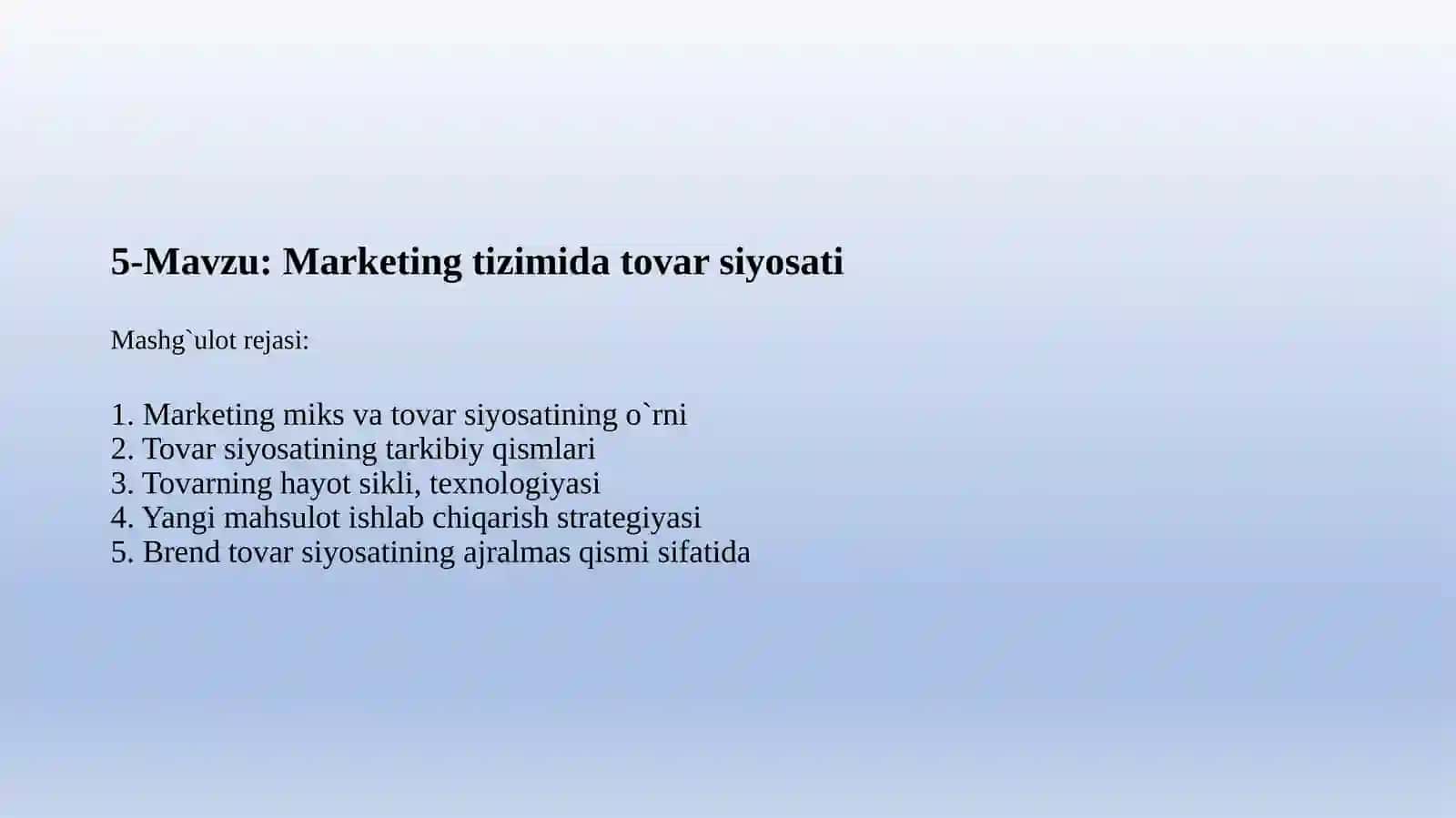 5-Mavzu: Marketing tizimida tovar siyosati 2