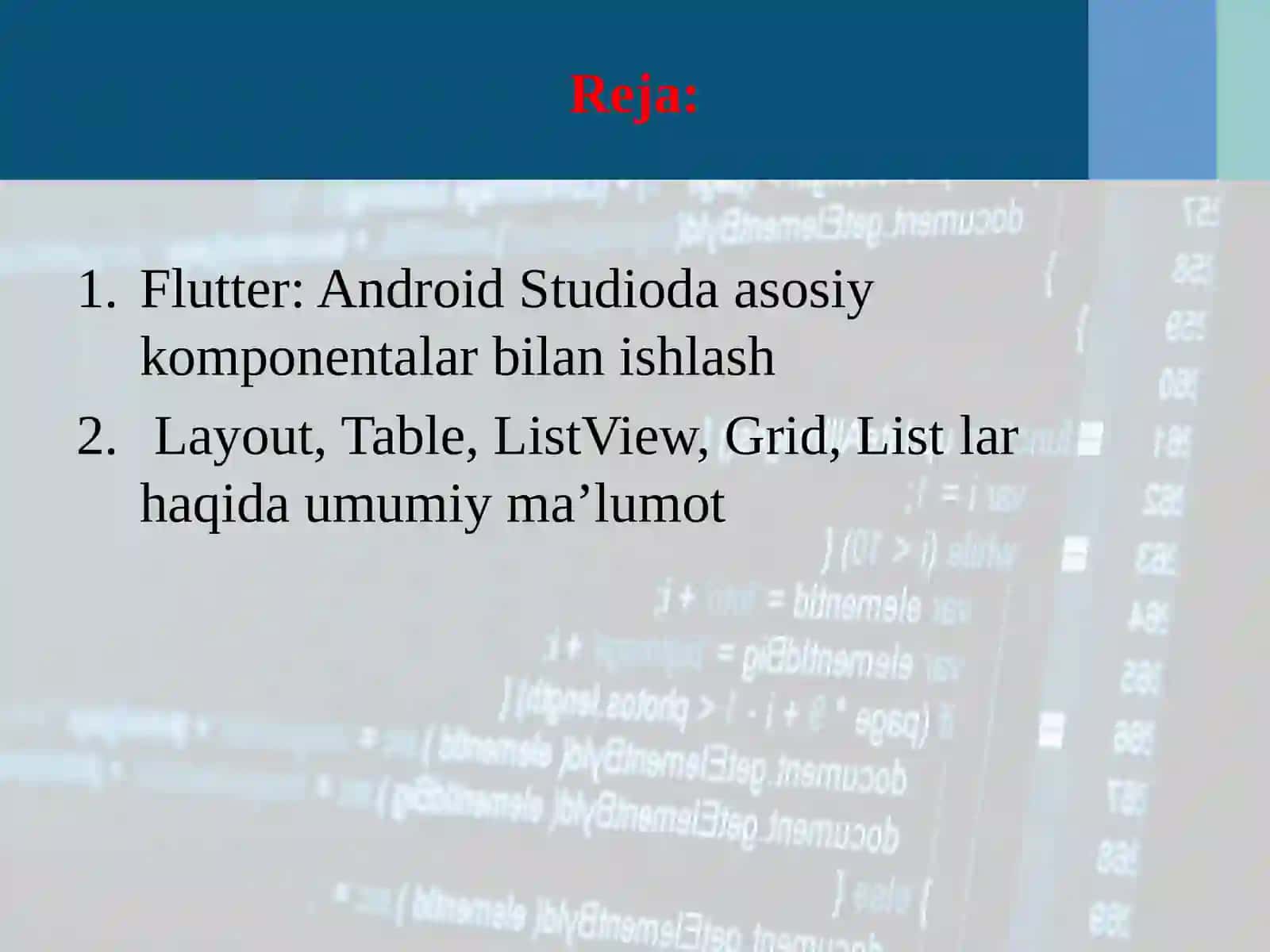 Flutter Android Studioda asosiy komponentalar bilan ishlash Layout, Table, ListView, Grid, List va boshqalar.pptx 2