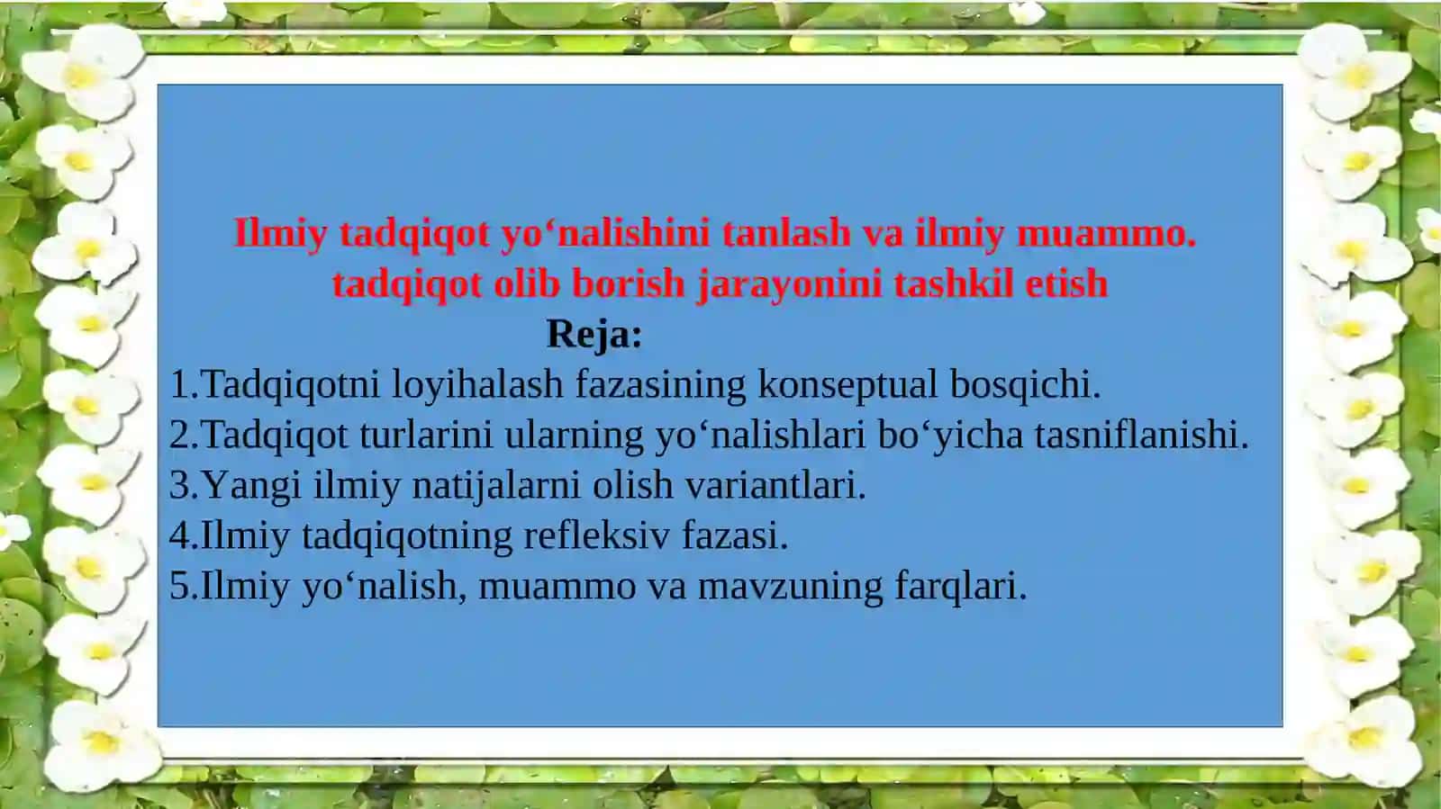 Ilmiy tadqiqot yo‘nalishini tanlash va ilmiy muammo.  tadqiqot olib borish jarayonini tashkil etish 2
