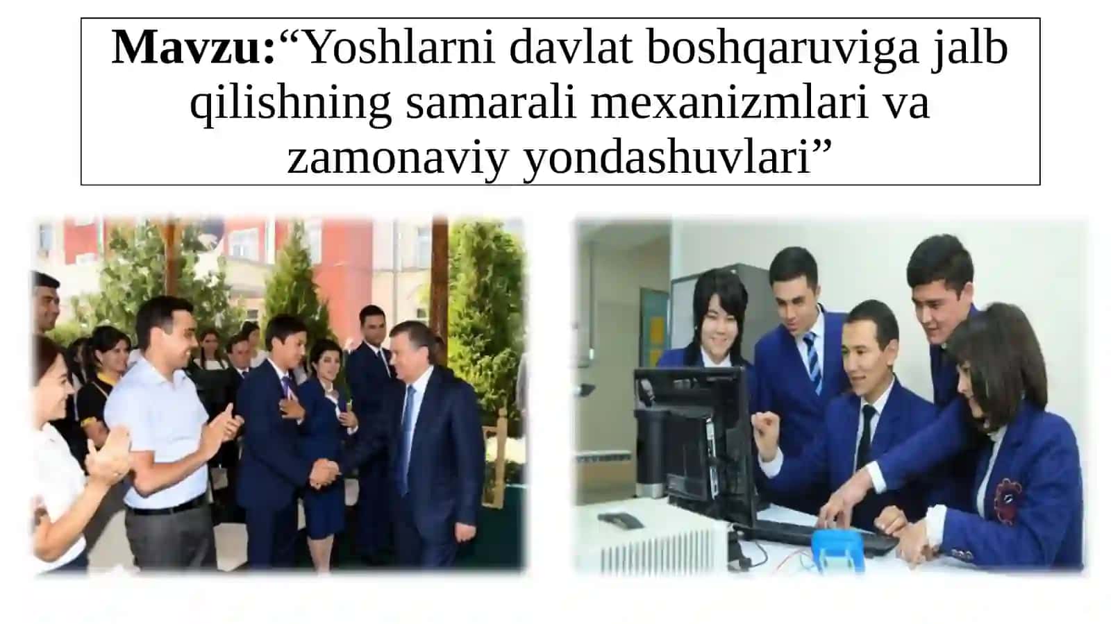 Yoshlarni davlat boshqaruviga jalb qilishning samarali mexanizmlari va zamonaviy yondashuvlari 2