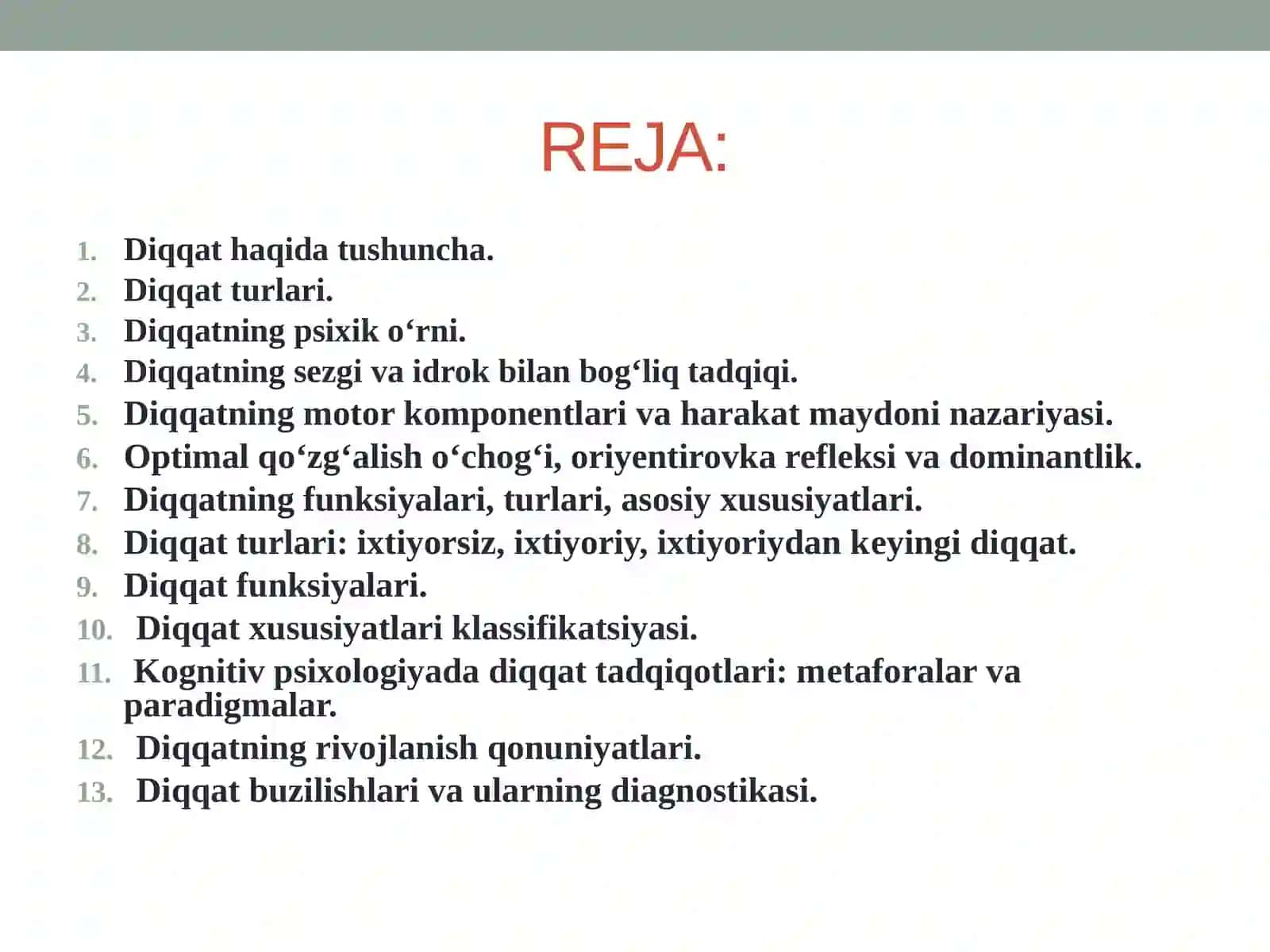 Diqqat haqida tushuncha. Diqqatning psixofiziologik indikatorlari va mexanizmlari. Diqqatning funksiyalari, turlari, asosiy xususiyatlari. Diqqat tadqiqotlari, rivojlanishi, buzilishlari 2