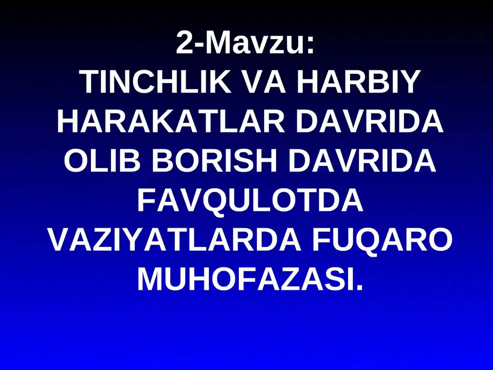 TINCHLIK VA HARBIY HARAKATLAR DAVRIDA OLIB BORISH DAVRIDA FAVQULOTDA VAZIYATLARDA FUQARO MUHOFAZASI 2