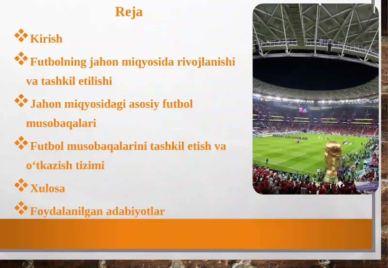 Futbol bo‘yicha jahon miqyosidagi musobaqalar o‘tkazilishi. 2