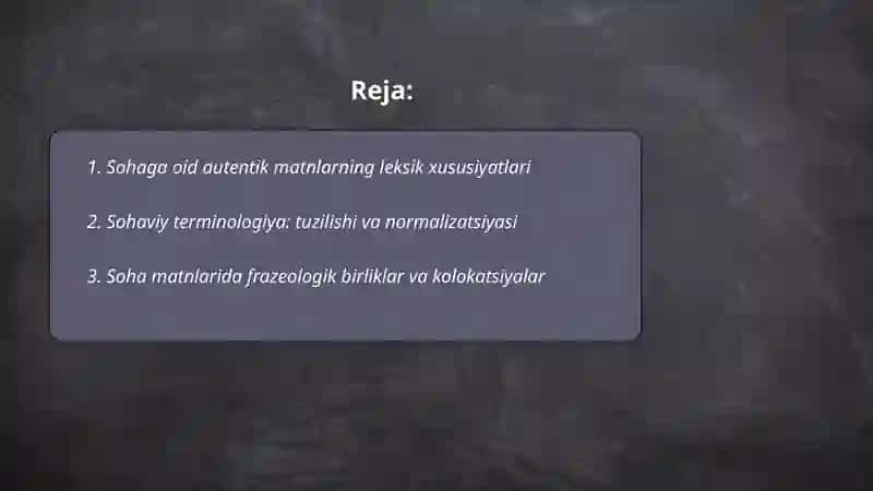 Autentik matnlar ustida ishlash ( sohaga oid matnlarning til xususiyatlarini oʻrganish) 2