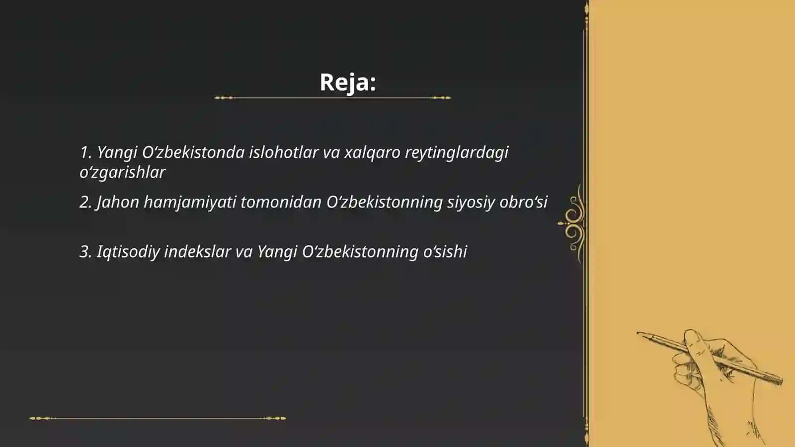 O‘zbekiston va jahon hamjamiyati Yangi O‘zbekiston ijtimoiy-siyosiy, iqtisodiy va madaniy hayotida roʻy berayotgan oʻzgarishlarning xalqaro reyting va indekslarda aks etishi. Yangi O‘zbekistonda Prezident Sh.M.Mirziyoyev rahbarligi va tashabbusi 2