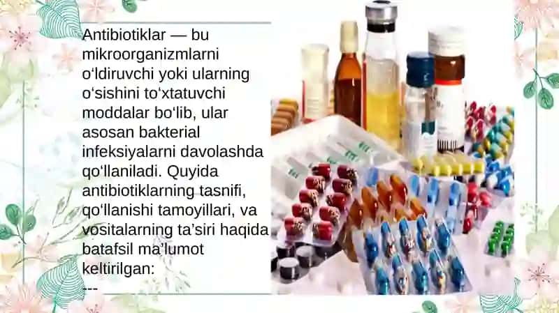 Antibiotik vositalar tasnifi qo‘llash tamoyillari vositalarning ta'sir doirasi ishlatilishi va xossalari. 2
