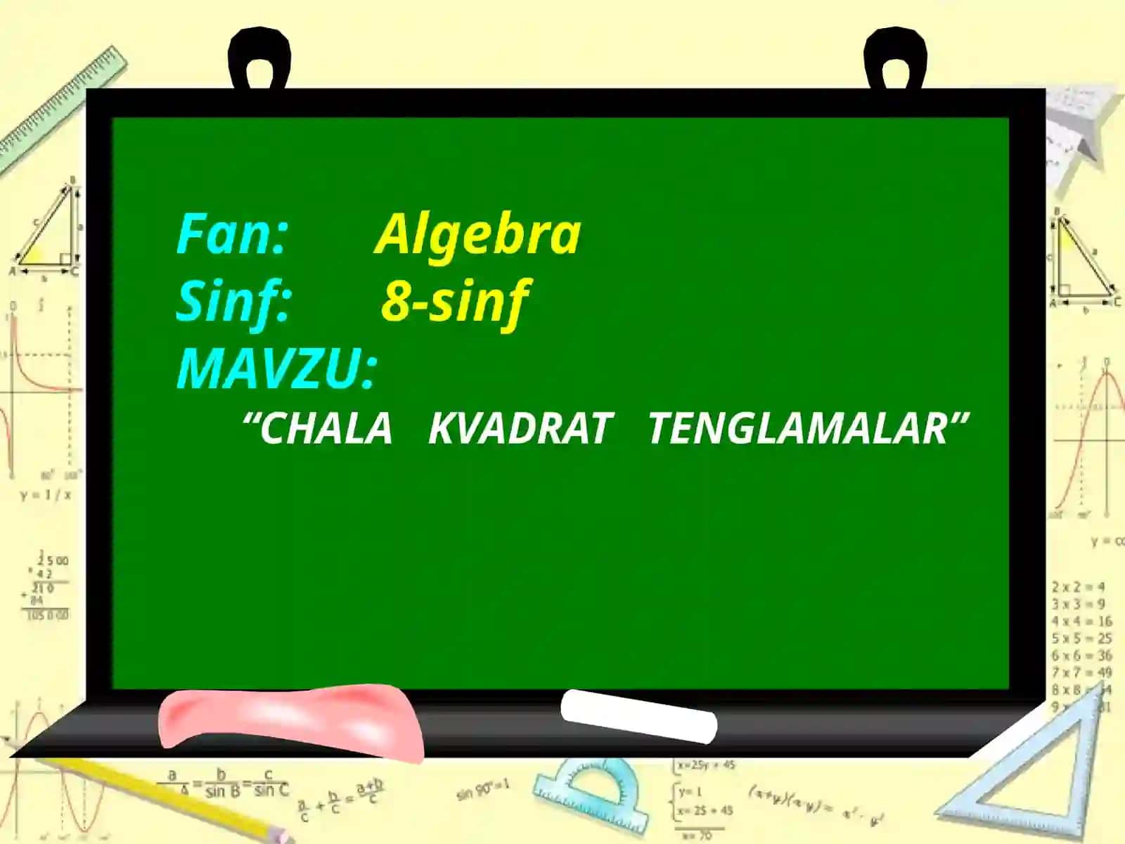 8-sinf Algebra fanidan Chala kvadrat tenglamalar va ularni yechish mavzusida dars ishlanma 2