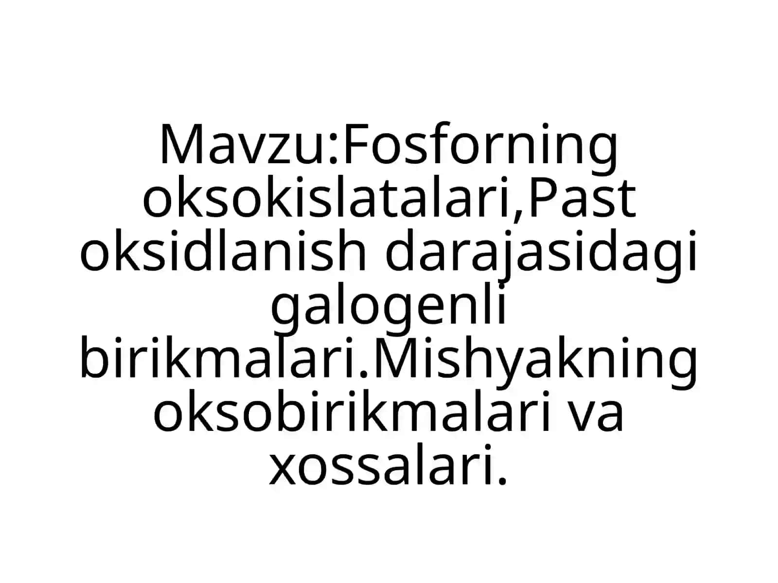 Fosfor birikmalari va oksokislatalari 2