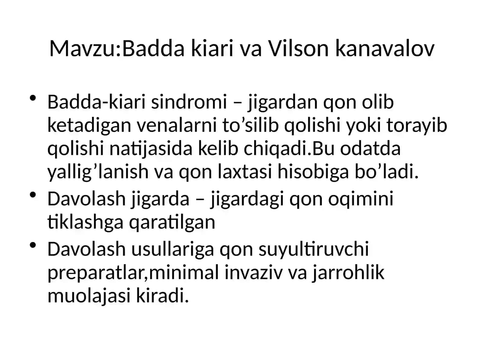 Badda-kiari sindromi–jigardan qon olib ketadigan venalarni to’silib qolishi yoki torayib qolishinatijasidakelibchiqadi 2
