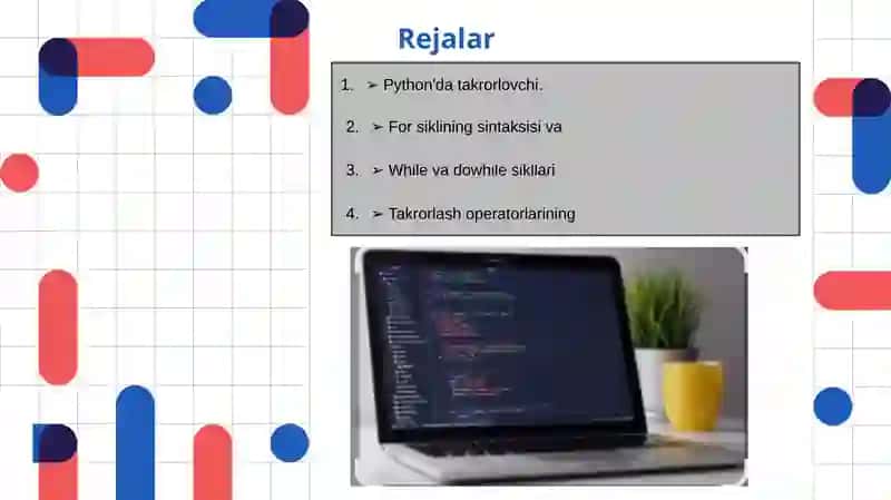 PYTHON DASTURLASH TILIDA TAKRORLANUVCHI ( FOR,WHILE,DO WHILE) OPERATORLAR 2