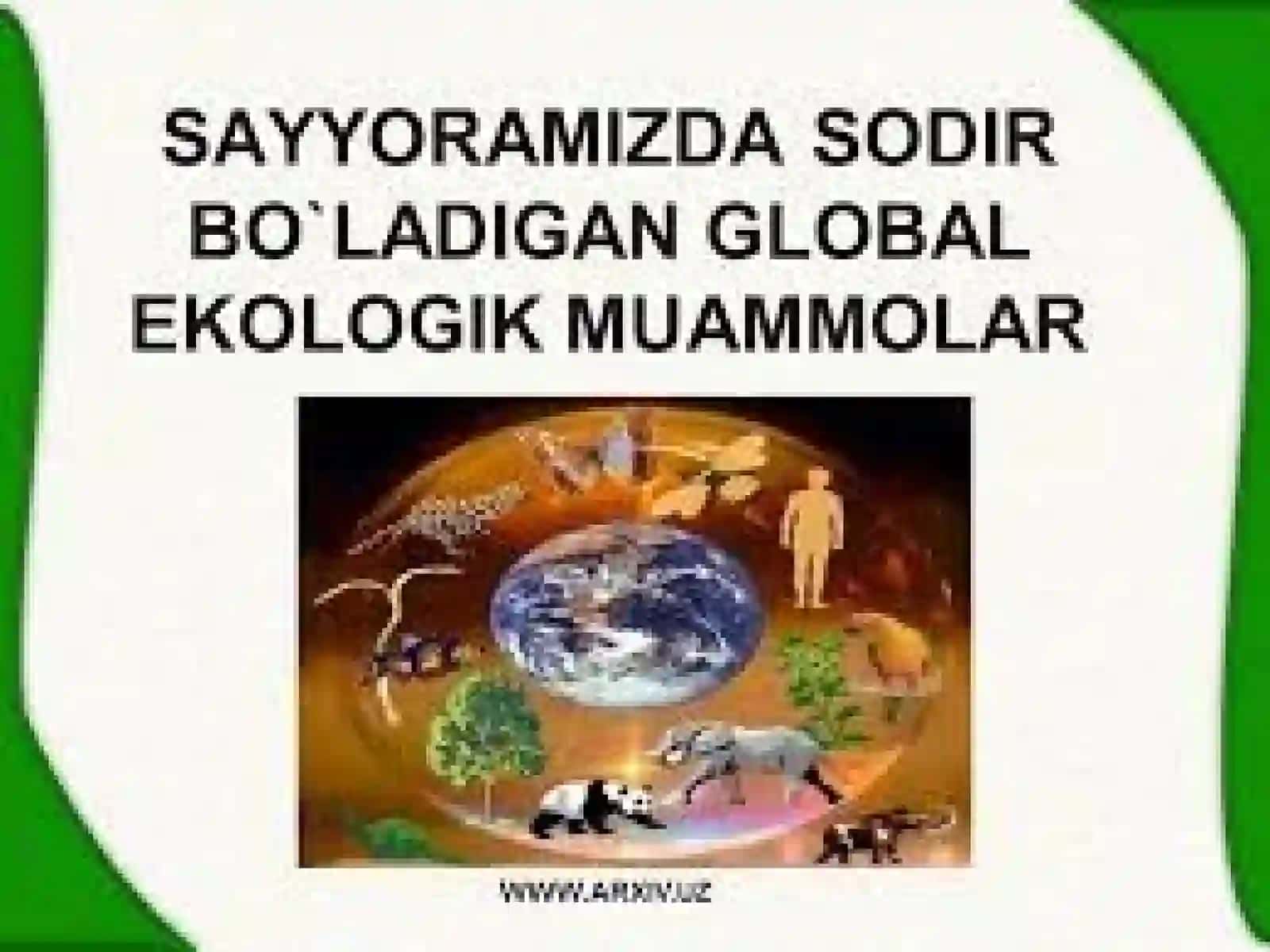 Global muammolar- umumbashariy hayot va taraqqiyot bilan bogʻliq 2