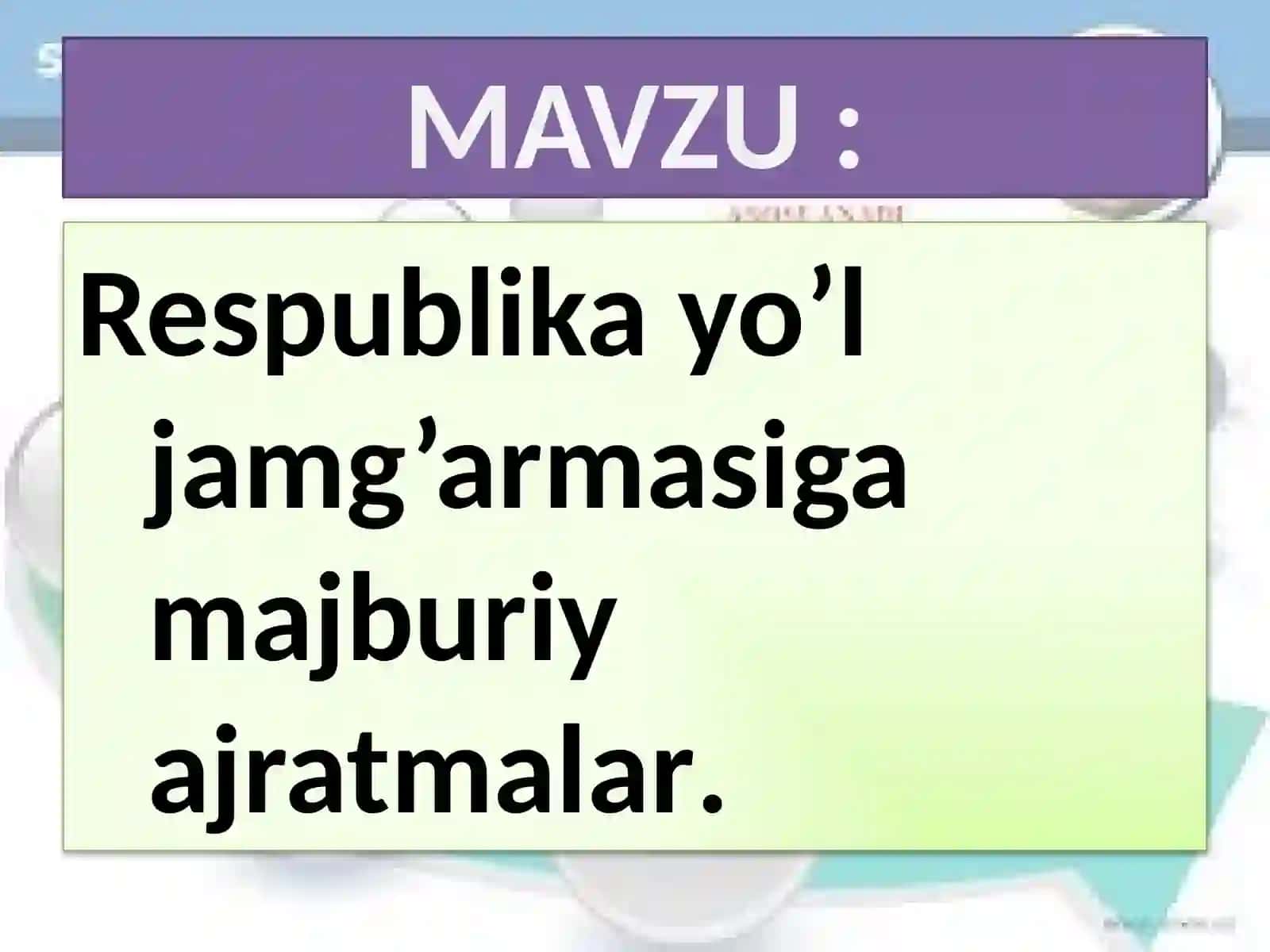 SOLIQ VA SOLIQQA TORTISH fanidan mustaqilish Respublika yo’l jamg’armasi gamaj buriy jratmalarga to’lovlar va yig’imlar 2