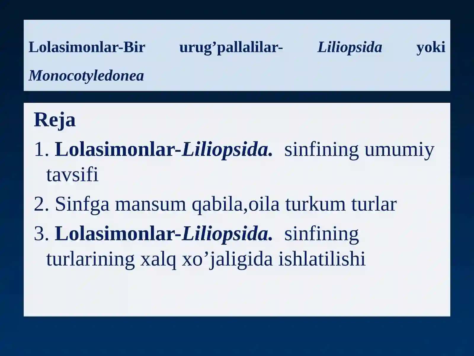 Bir urug’pallali o’simliklar–LiliopsidayokiMonocotyledonessinfi 2