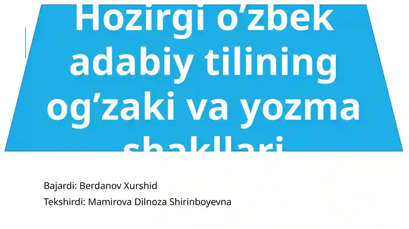 Hozirgi o'zbek adabiy tilining og'zaki va yozma shakllari 2