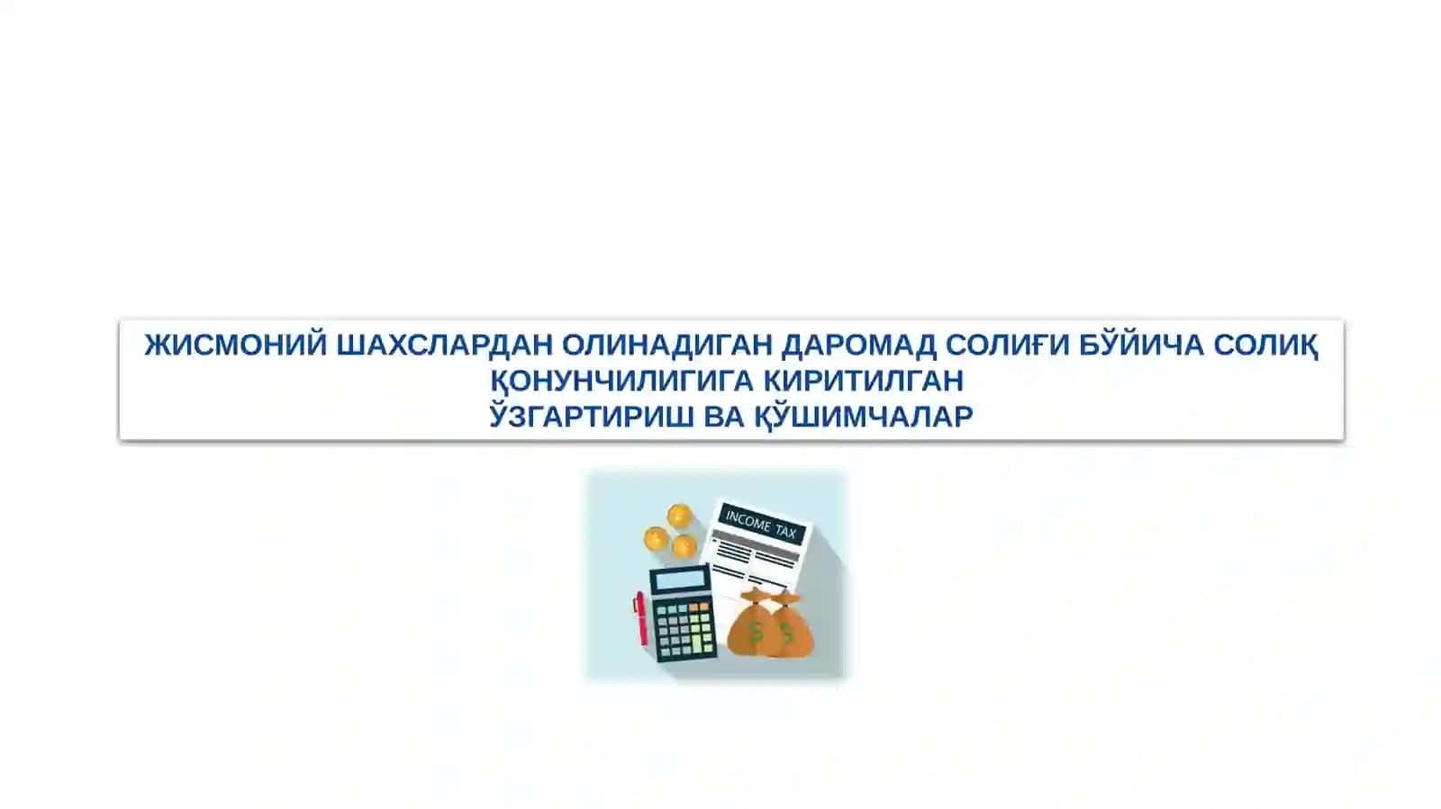 Даромад солиғи бўйича қонунчиликга киритилган ўзгартиришлар 2