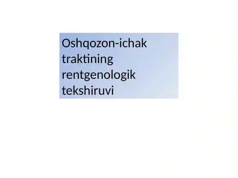 Oshqozon-ichak traktining rentgenologik tekshiruvi 2