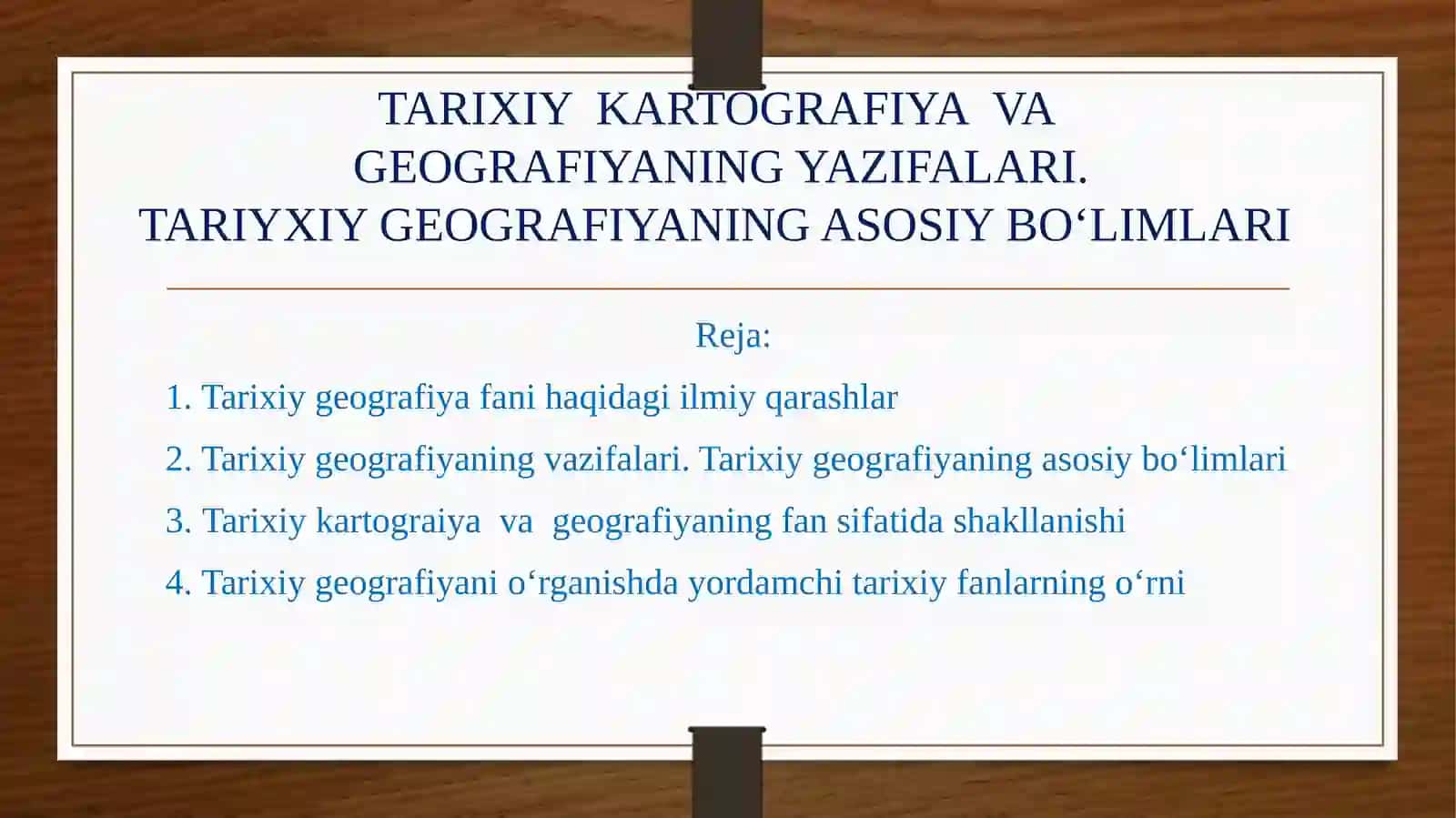 TARIXIYKARTOGRAFIYAVAGEOGRAFIYANING VAZIFALARI.TARIYXIY GEOGRAFIYANING ASOSIY BO‘LIMLARI 2