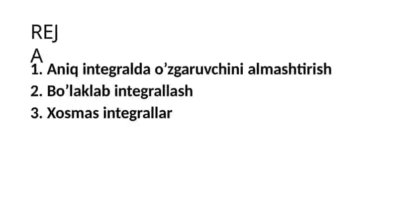 Aniq integralda o’zgaruvchini almashtirish va bo’laklab integrallash 2