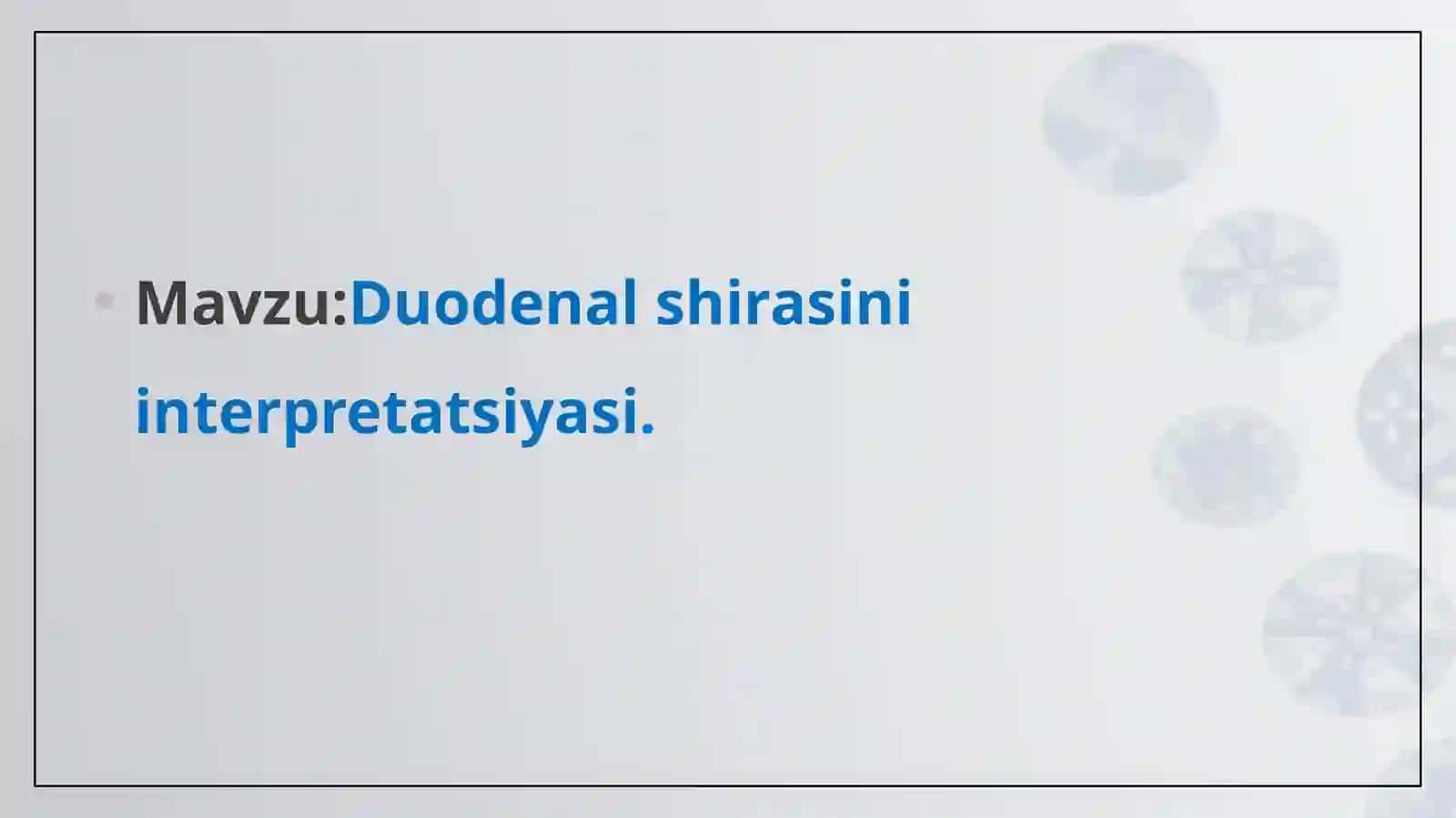 Duodenal shirasini interpretatsiyasi 2