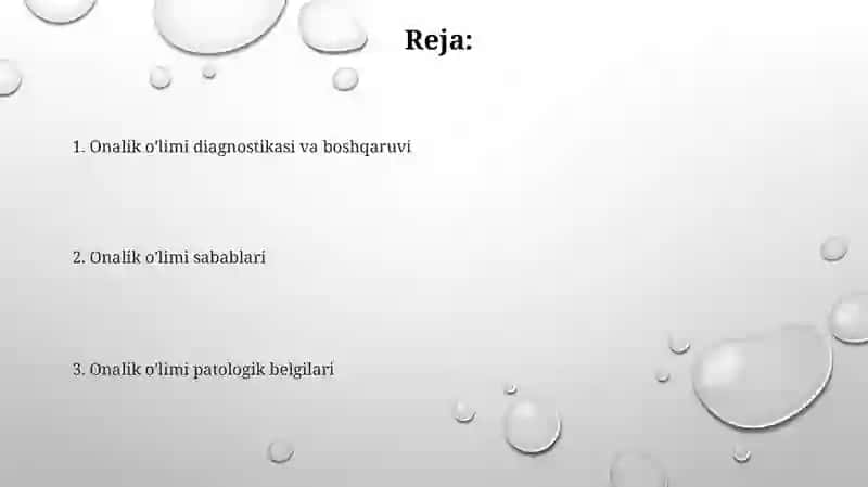 Onalar o’limi muommosi, sabablari, rivojlanishi va patomorfologik belgilari. Diagnostikasi 2