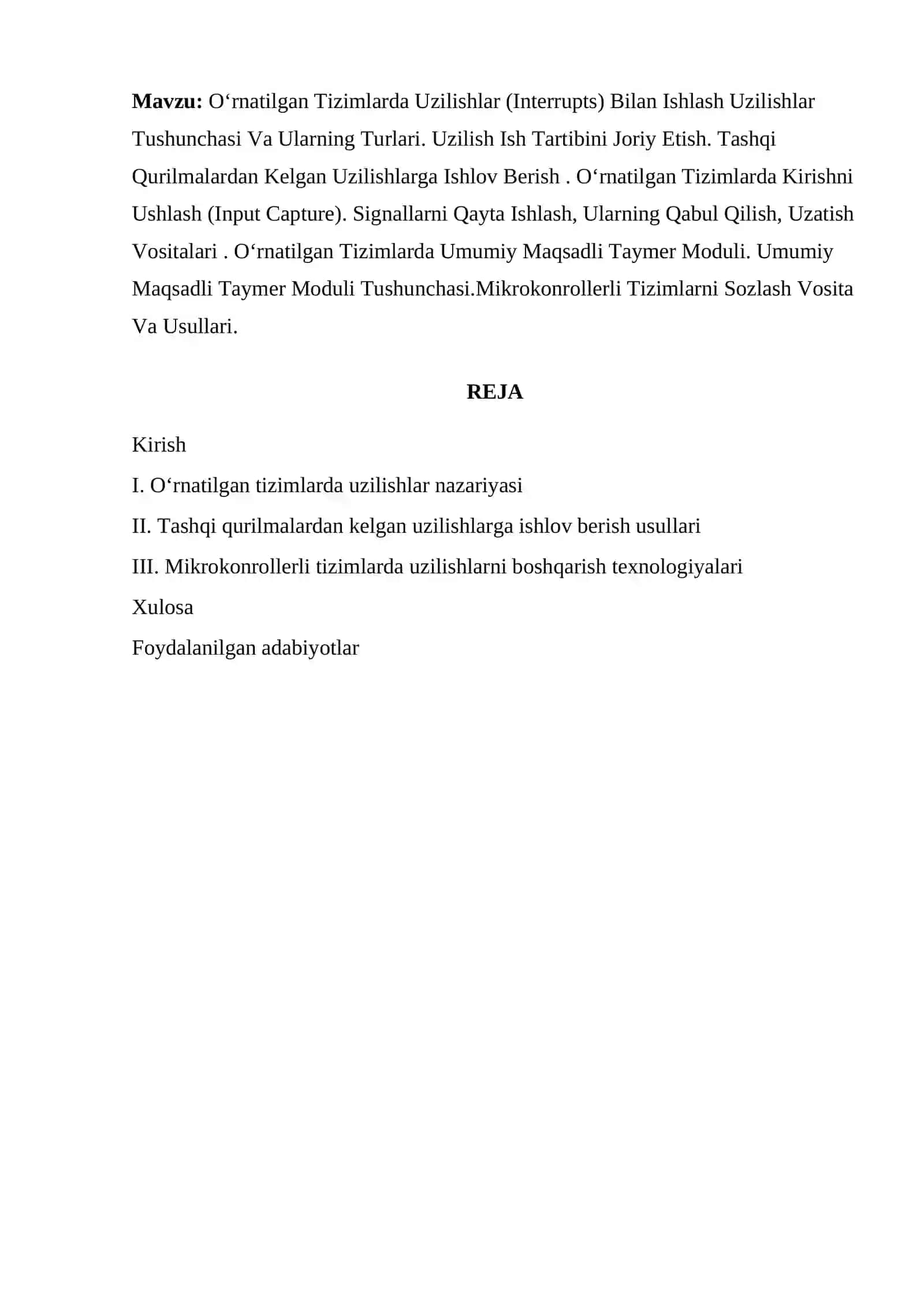 O‘rnatilgan Tizimlarda Uzilishlar (Interrupts) Bilan Ishlash Uzilishlar Tushunchasi Va Ularning Turlari. Uzilish Ish Tartibini Joriy Etish. Tashqi Qurilmalardan Kelgan Uzilishlarga Ishlov Berish. O‘rnatilgan Tizimlarda Kirishni Ushlash (Input Capture). Signallarni Qayta Ishlash, Ularning Qabul Qilish, Uzatish Vositalari. O‘rnatilgan Tizimlarda Umumiy Maqsadli Taymer Moduli. Umumiy Maqsadli Taymer Moduli Tushunchasi.Mikrokonrollerli Tizimlarni Sozlash Vosita Va Usullari 2