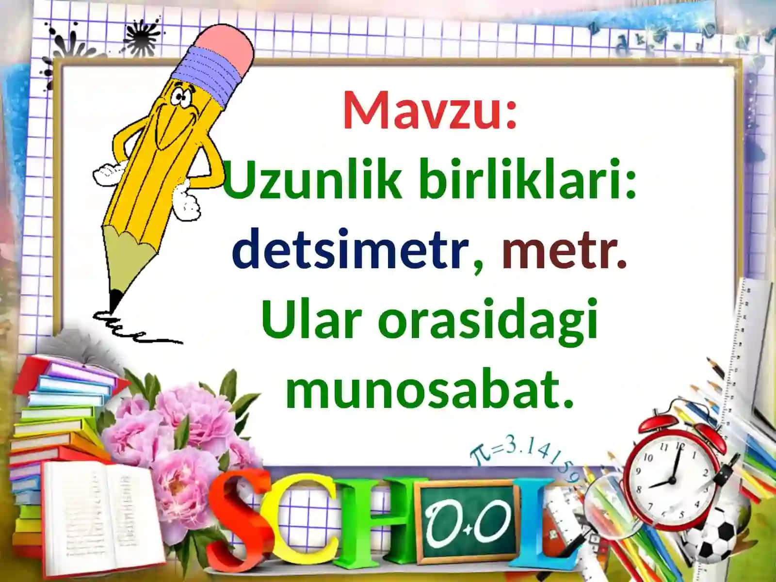 Uzunlik birliklari: detsimetr, metr 2