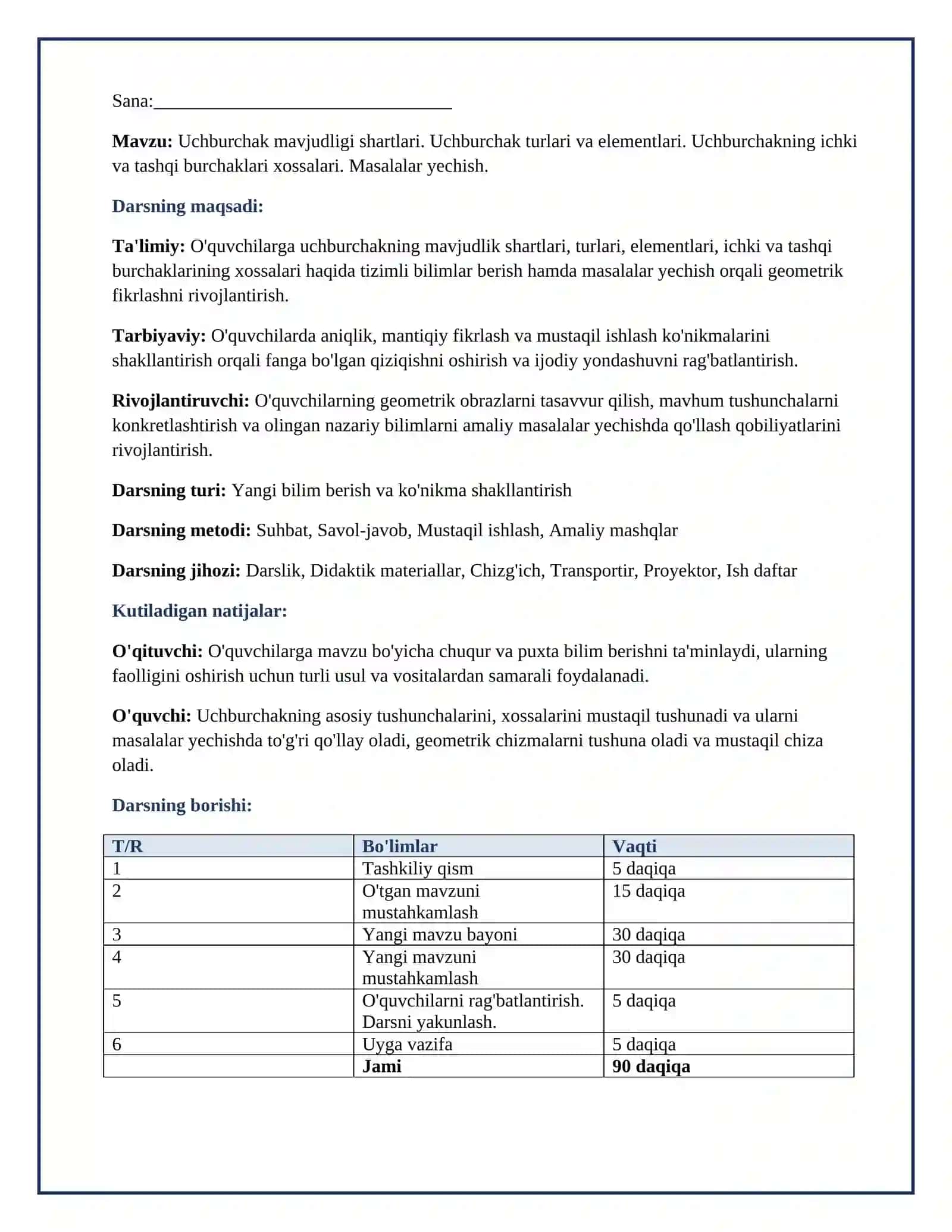 Lesson on Uchburchak mavjudligi shartlari. Uchburchak turlari va elementlari. Uchburchakning ichki va tashqi burchaklari xossalari 5.	Masalalar yechish.  	Masalalar yechish. 2