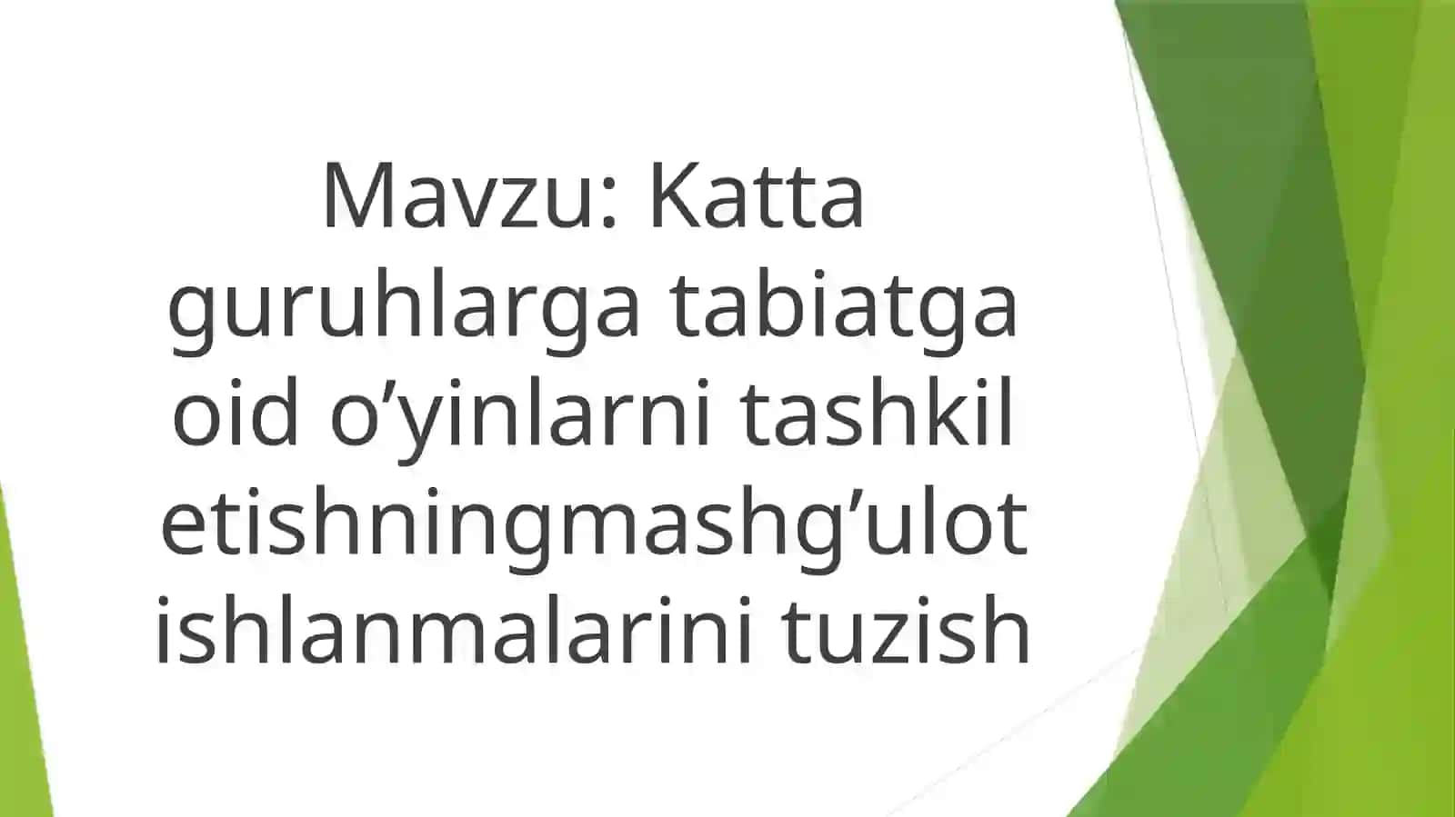 Kattaguruhlarga tabiatga oid o'yinlarni tashkil etishning mashg'ulot islanmalarini tuzish 2