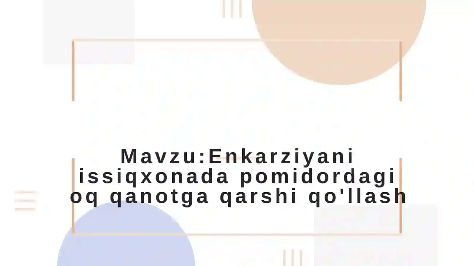 Enkarziya (Encarsia formosa) haqida umumiy ma'lumot 2